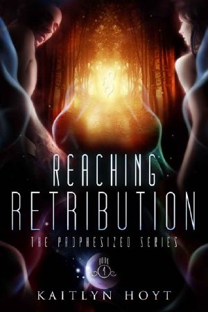 [Prophesized 04] • Reaching Retribution